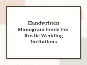 Natural Scripts for Rustic Wedding Monograms