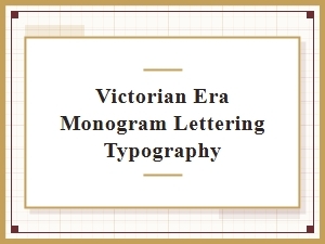 Victorian Monogram Lettering Typography and Fonts