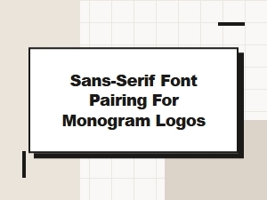 Perfect Sans-Serif Pairings for Monogram Logos