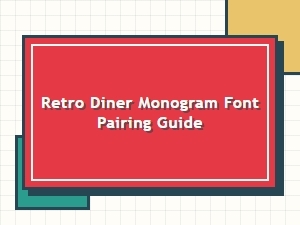 Vintage Diners' Essential Guide to Retro Monogram Font Pairings